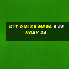 kết quả XS Mega 6 45 ngày 24