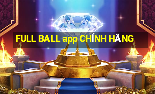 FULL BALL app CHÍNH HÃNG