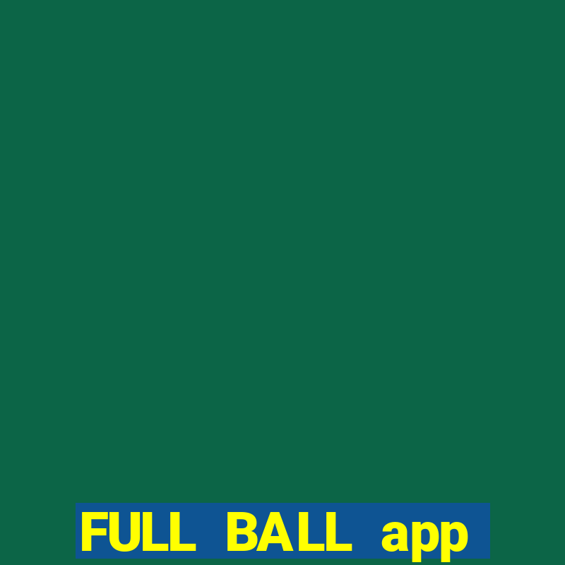 FULL BALL app CHÍNH HÃNG