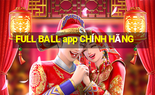 FULL BALL app CHÍNH HÃNG