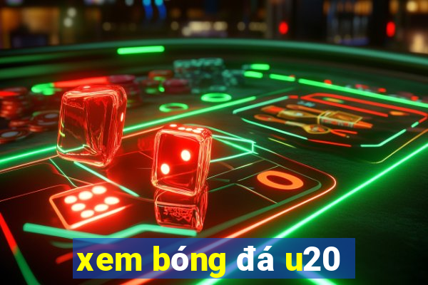 xem bóng đá u20