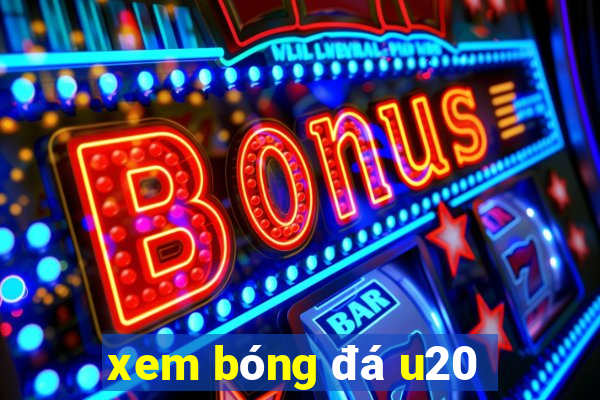 xem bóng đá u20