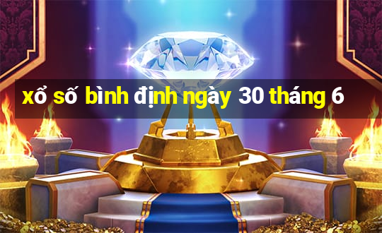 xổ số bình định ngày 30 tháng 6