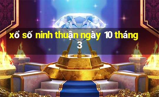 xổ số ninh thuận ngày 10 tháng 3