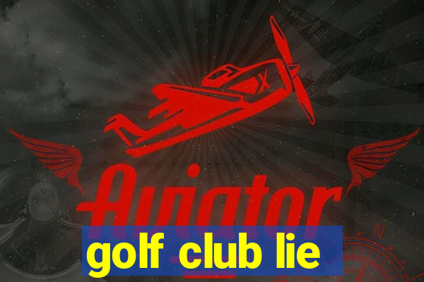 golf club lie