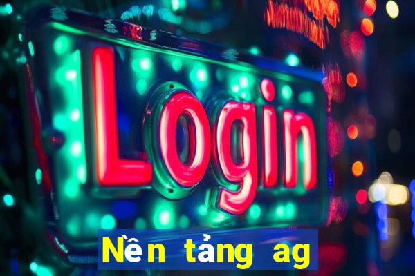 Nền tảng ag có gì