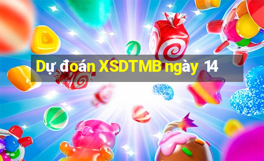 Dự đoán XSDTMB ngày 14