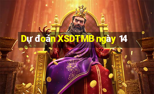 Dự đoán XSDTMB ngày 14