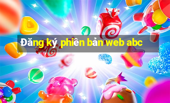 Đăng ký phiên bản web abc