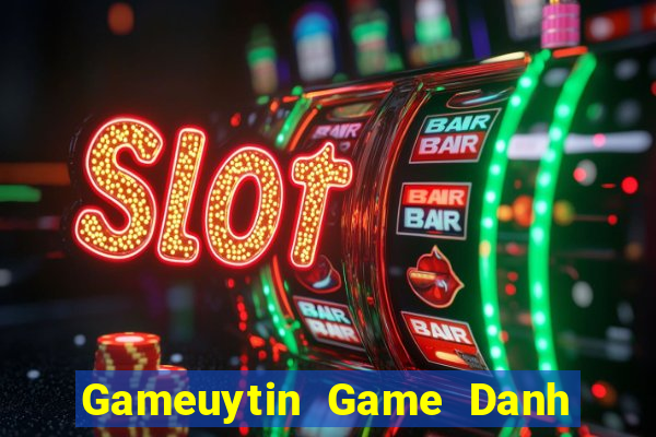 Gameuytin Game Danh Bai 3C