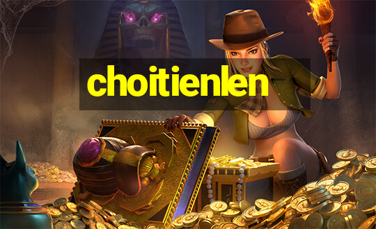 choitienlen