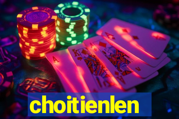 choitienlen