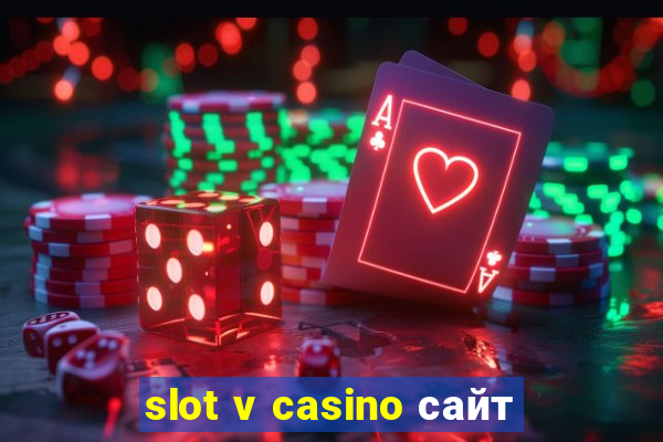 slot v casino сайт