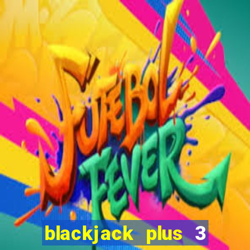 blackjack plus 3 free online