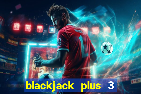 blackjack plus 3 free online