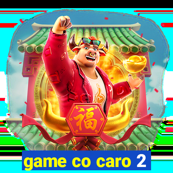 game co caro 2