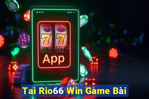 Tai Rio66 Win Game Bài