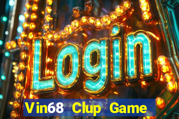 Vin68 Clup Game Bài Chơi Với Bạn Bè