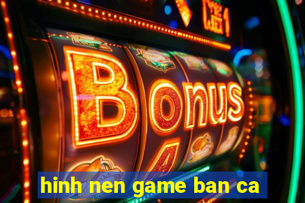 hinh nen game ban ca