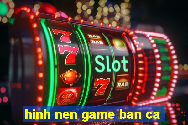 hinh nen game ban ca