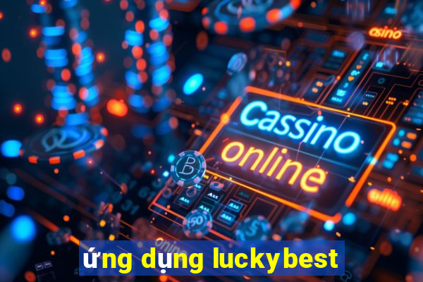 ứng dụng luckybest