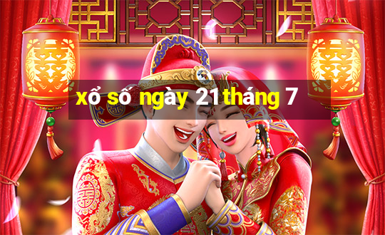 xổ số ngày 21 tháng 7