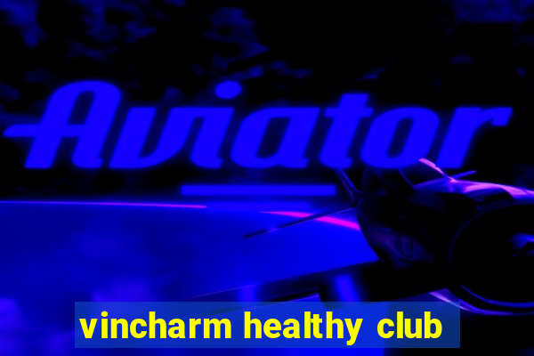 vincharm healthy club