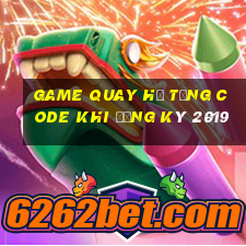 game quay hũ tặng code khi đăng ký 2019