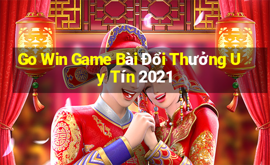 Go Win Game Bài Đổi Thưởng Uy Tín 2021