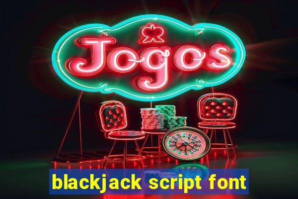 blackjack script font