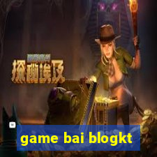 game bai blogkt