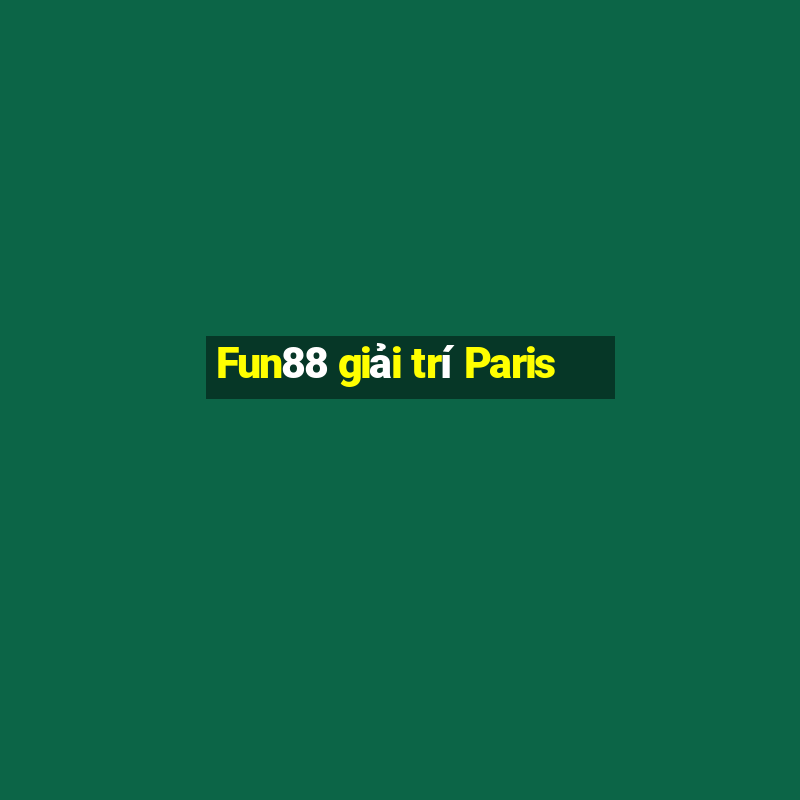 Fun88 giải trí Paris