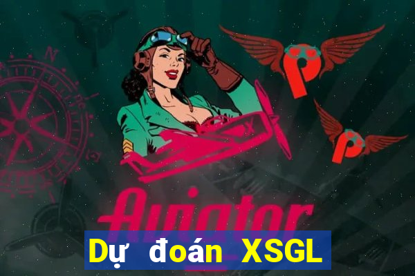 Dự đoán XSGL ngày 9