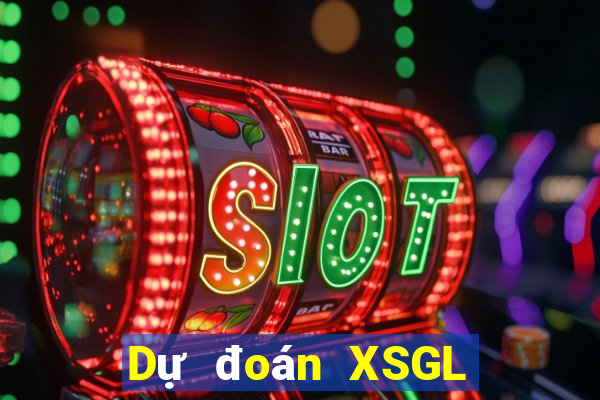 Dự đoán XSGL ngày 9