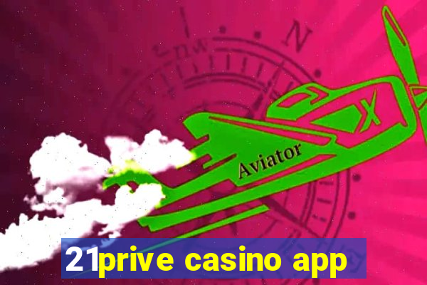 21prive casino app