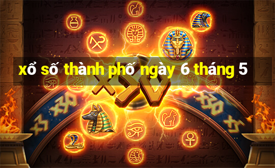 xổ số thành phố ngày 6 tháng 5