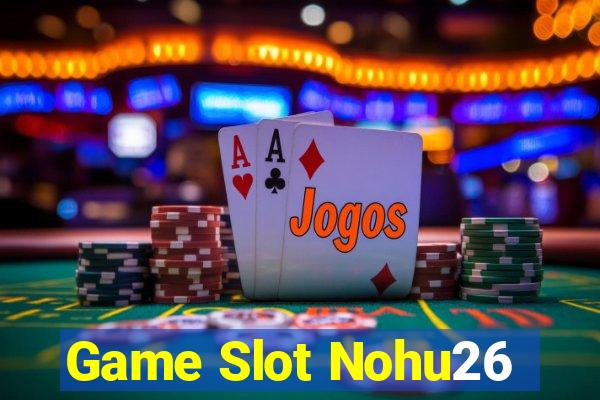 Game Slot Nohu26