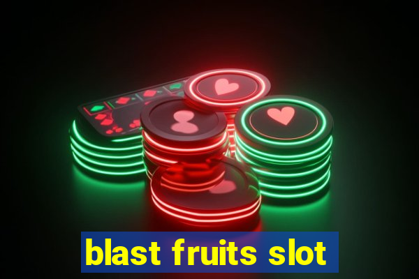 blast fruits slot