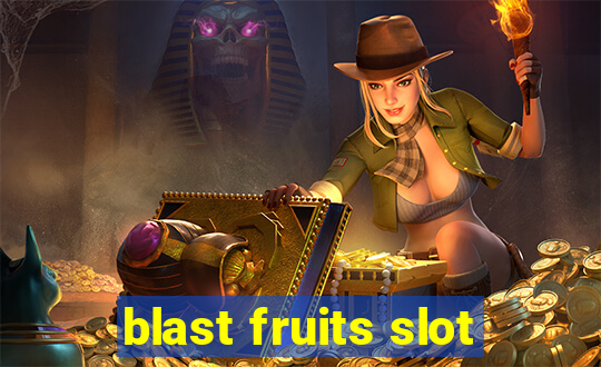 blast fruits slot