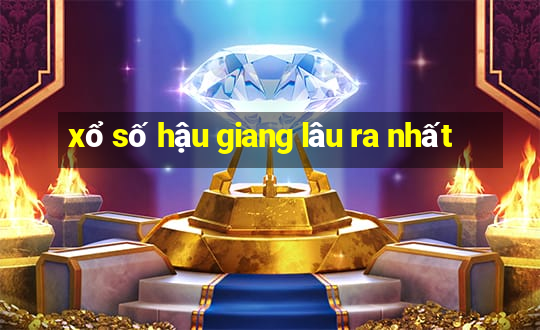 xổ số hậu giang lâu ra nhất