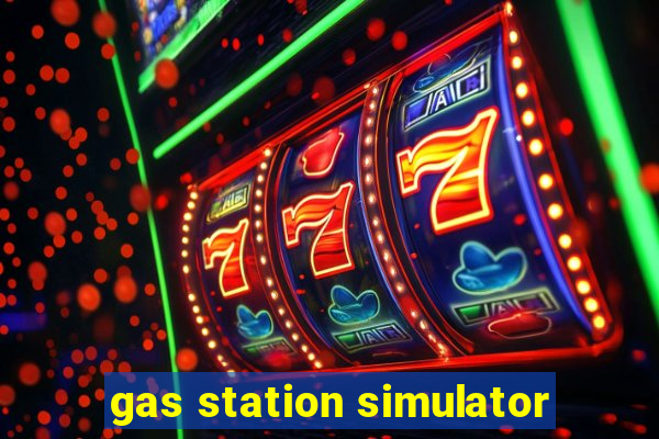 gas station simulator