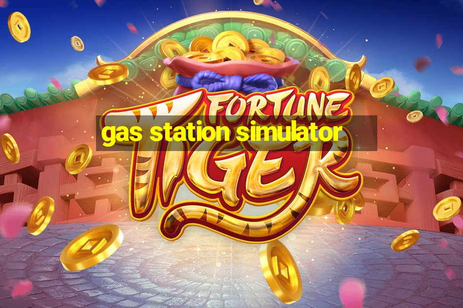 gas station simulator