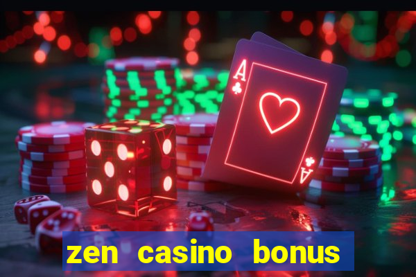 zen casino bonus code 2019