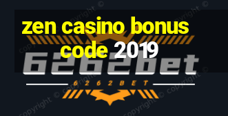 zen casino bonus code 2019