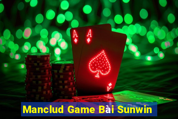 Manclud Game Bài Sunwin