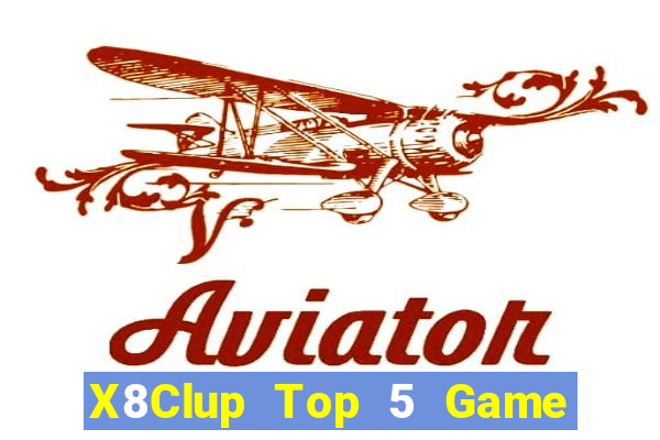 X8Clup Top 5 Game Đánh Bài Đổi Thưởng