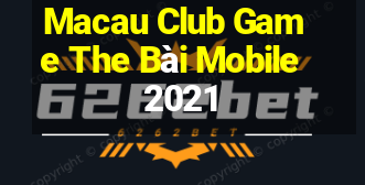 Macau Club Game The Bài Mobile 2021