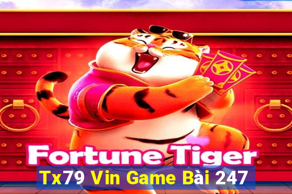 Tx79 Vin Game Bài 247