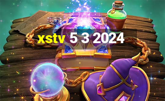 xstv 5 3 2024