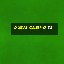 dubai casino 88